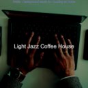 Light Jazz Coffee House - Background for Remote Work