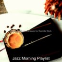 Jazz Morning Playlist - Deluxe Backdrops for Work from Home