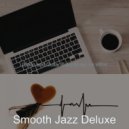 Smooth Jazz Deluxe - Pulsating Backdrops for Cooking at Home