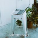 Soft Jazz Beats - Cultured Backdrops for Work from Home