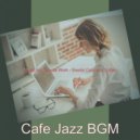 Cafe Jazz BGM - Fabulous Learning to Cook ()