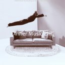 Dinner Music Chill - Modish Moods for Work from Home