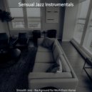 Sensual Jazz Instrumentals - Background for Work from Home