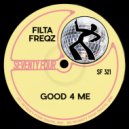 Filta Freqz - Good 4 Me