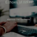 Afternoon Chill Out Playlist - Relaxed Music for WFH