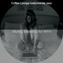 Coffee Lounge Instrumental Jazz - Refined Ambiance for Remote Work