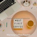 Morning Coffee Playlist - Background for Remote Work