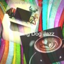 Calming Dog Jazz - Pulsating Cooking at Home