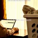 Focus at Work Jazz Playlist - Background for Remote Work
