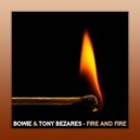 Bowie, Tony Bezares - Fire And Fire