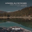 Ultravizion, Jelly For The Babies ft. Eleonora - Amber Lake