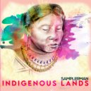 Samplerman - Indigenous Lands