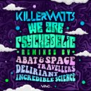 Killerwatts - We Are Psychedelic