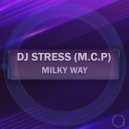 DJ Stress (M.C.P) - Milky Way (Uplifting Mix)