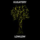 Kugatery - Lowlow