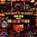 Louie Vega & Unlimited Touch - I Hear Music In The Streets