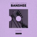 Corey James & MorganJ - Banshee