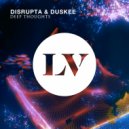 Disrupta feat. Duskee - Deep Thoughts