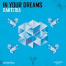 Bakteria - In Your Dreams