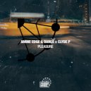 Amine Edge, Amine Edge & DANCE, Clyde P - Pleasure