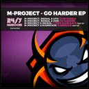M-Project, Signal & S2i8 - Go Harder