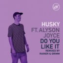 Husky feat. Alyson Joyce - Do You Like It