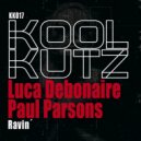 Luca Debonaire & Paul Parsons - Ravin'
