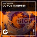 Blockbuster - Do You Remember