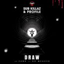 Sub Killaz & Profile - Draw