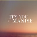Manise - It's You