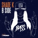 Shade k - B SIDE (Original Mix)