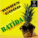Robin Good - Batida