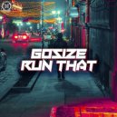 Gosize - Run That