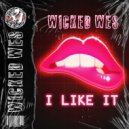 Wicked Wes - I Like It