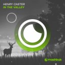Henry Caster - In The Valley