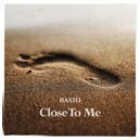 Basto - Close To Me