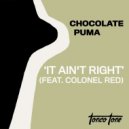 Chocolate Puma Feat. Colonel Red - It Ain't Right