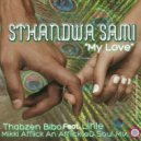 Thabzen Bibo Featuring Lihle - Sthandwa Sami 'My Love' Mikki Afflick