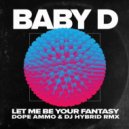 Baby D - Let Me Be You Fantasy