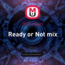 DJ Contact - Ready or Not mix