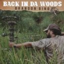 Brandon Bing - Back In Da Woods
