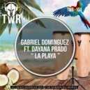 Gabriel Dominguez & Dayana Prado - La Playa (feat. Dayana Prado)