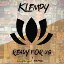 Klempy  - Ready For Us