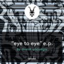 Murat Uncuoglu - Eye To Eye