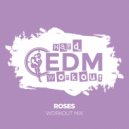 Hard EDM Workout - Roses (Workout Mix Edit 140 bpm)