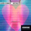 DJ Aaron Kennedy - Hostage