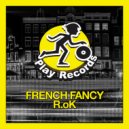 R.oK - French Fancy (Original Mix)