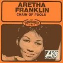 Aretha Franklin - Chain of fools