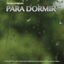 Musica Relajante Para Dormir & Lluvia para dormir & Musica Relajante - Sonidos de lluvia para dormir ()
