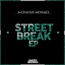 Jhonatan Moraes - Street Break
